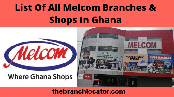 Melcom branches in Ghana