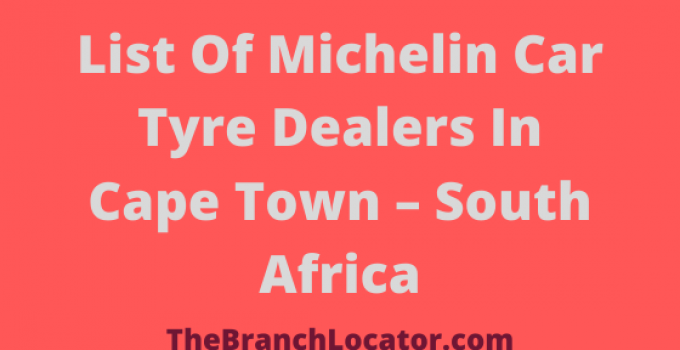 List Of Michelin Car Tyre Dealers In Cape Town, 2024, South Africa