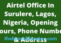 Airtel Office In Surulere, Lagos, Opening Hours, Phone Number & Address