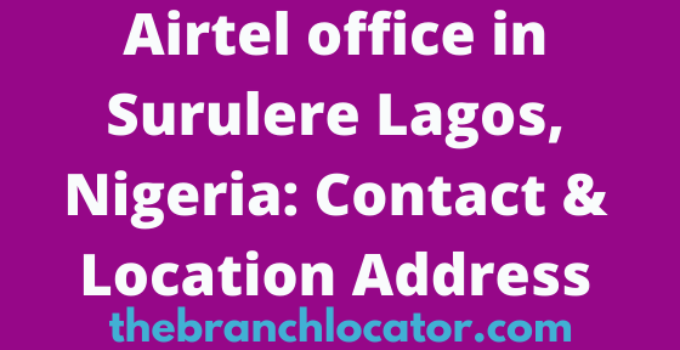 Airtel office in Surulere Lagos, Nigeria, Contact & Location Address