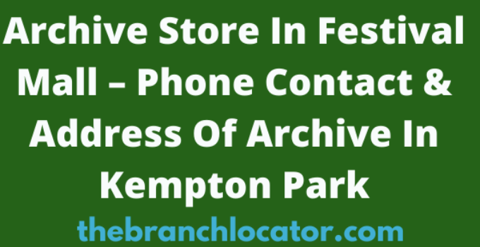 Archive Store In Festival Mall, Phone Contact & Address Of Archive Shop