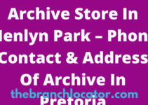 Archive Store In Menlyn Park Phone Contact, Address Pretoria