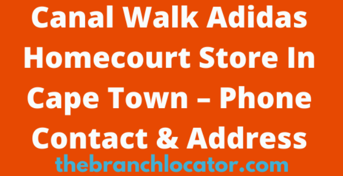 Canal Walk Adidas Homecourt Store In Cape Town, Phone Contact & Address