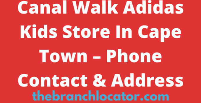Canal Walk Adidas Kids Store In Cape Town – Phone Contact & Address