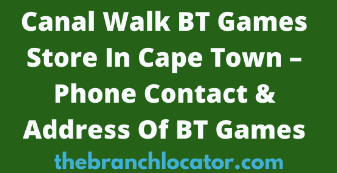 Canal Walk BT Games Store In Cape Town Phone Contact & Address