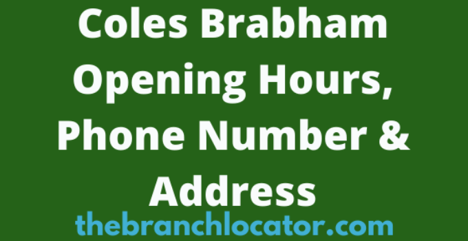 Coles Brabham Opening Hours, Phone Number & Address