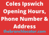 Coles Ipswich Opening Hours, 2023, Phone Number, Address