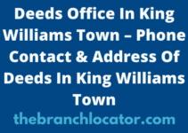 Deeds Office In King Williams Town, Phone Contact, Address & Hours
