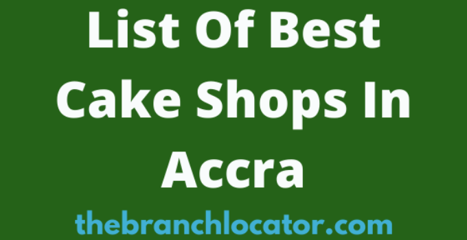 List Of Best Cake Shops In Accra