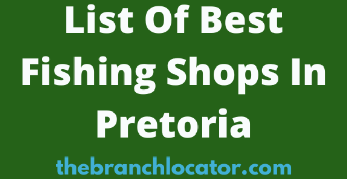 Fishing Shops In Pretoria, 2023, Find List Of Best Fish Stores In Pretoria