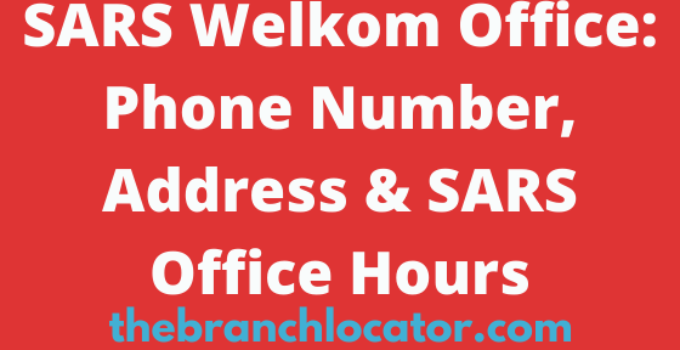 SARS Welkom Office Phone Number, Address & SARS Office Hours