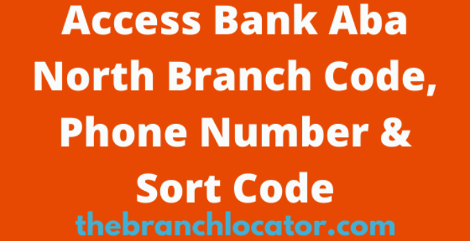 Access Bank Aba North Branch Code, Phone Number & Sort Code