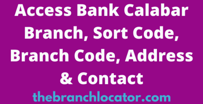 Access Bank Calabar Branch, Sort Code, Branch Code, Address & Contact