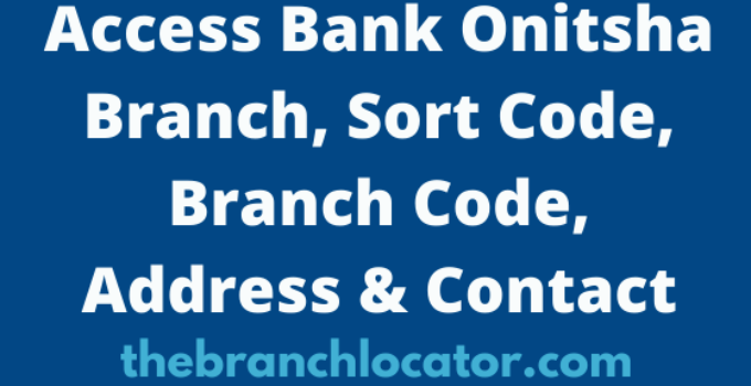 Access Bank Onitsha Branch, Sort Code, Branch Code, Address & Contact