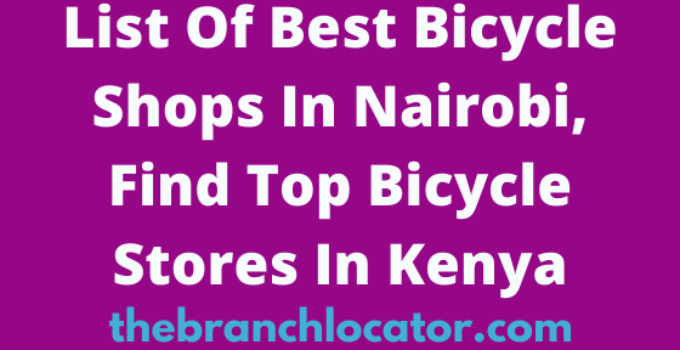 Bicycle Shops In Nairobi, 2023, Find List Of Best Bicycle Stores In Nairobi