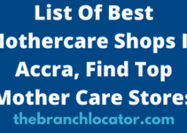 Mothercare Shops In Accra, 2022, Find List Of Best Mother Care Stores