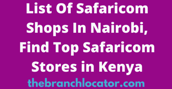 List Of Safaricom Shops In Nairobi