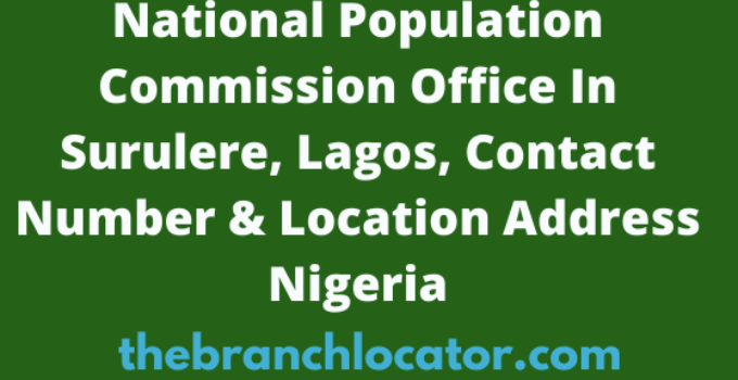 National Population Commission Office In Surulere, Lagos, Contact Number & Location Address Nigeria