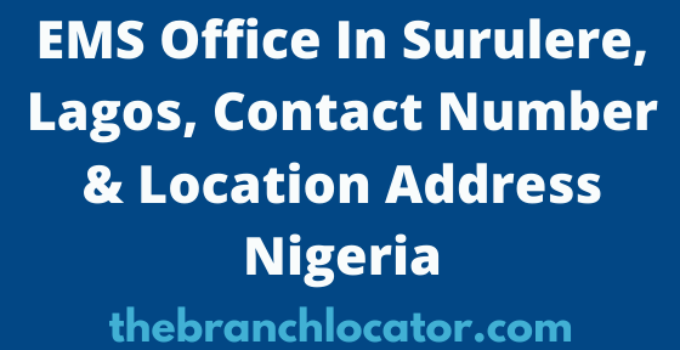 EMS Office In Surulere, Lagos, Contact Number & Location Address Nigeria