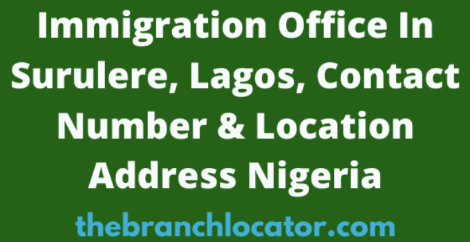 Immigration Office In Surulere, Lagos, Contact Number & Location Address Nigeria