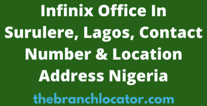 Infinix Office In Surulere, Lagos, Contact Number & Location Address Nigeria