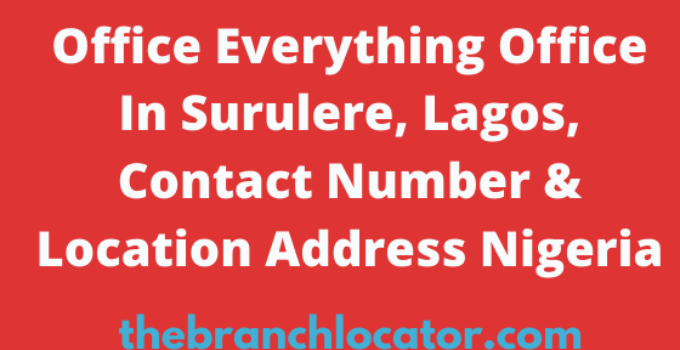Office Everything Office In Surulere, Lagos, Contact Number & Location Address Nigeria
