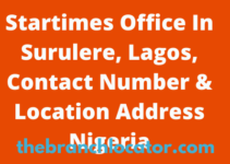 Startimes Office In Surulere, Lagos, Contact Number & Location Address Nigeria