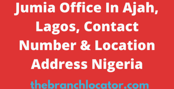 Jumia Office In Ajah, Lagos, Contact Number & Location Address Nigeria
