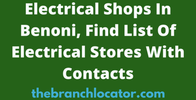 Electrical Shops In Benoni, Find List Of Electrical Stores With Contacts
