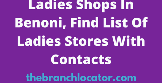 Ladies Shops In Benoni, Find List Of Ladies Stores With Contacts