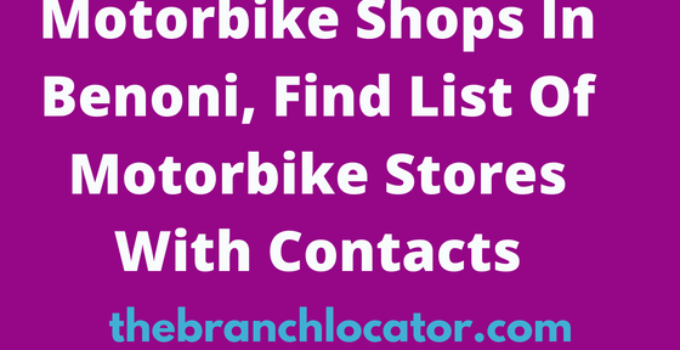Motorbike Shops In Benoni, Find List Of Motorbike Stores With Contacts