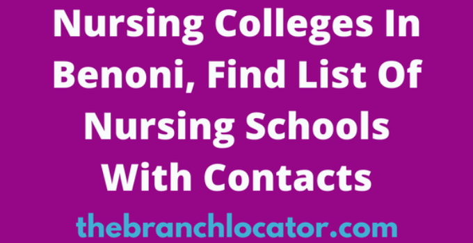Nursing Colleges In Benoni, Find List Of Nursing Schools With Contacts