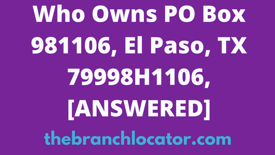 PO Box 981106, El Paso, TX 79998H1106