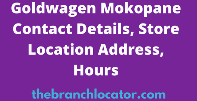 Goldwagen Mokopane Location Address, Hours