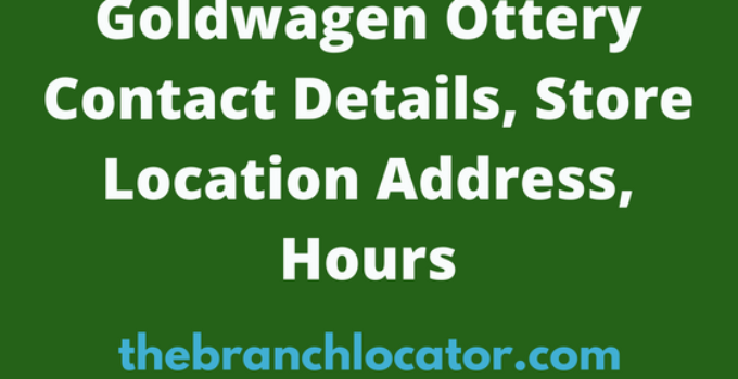 Goldwagen Ottery Contact Details, Store Location Address, Hours 2023