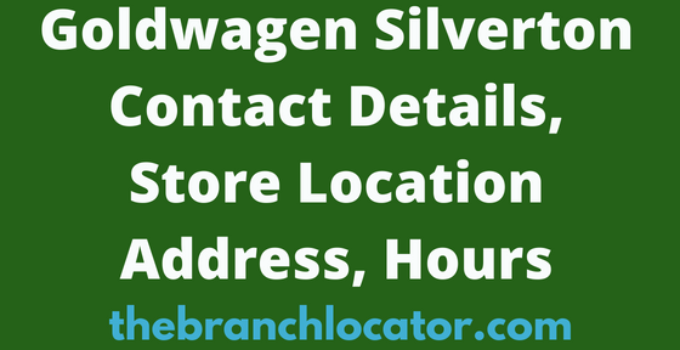 Goldwagen Silverton Contact Details, Store Location Address, Hours 2023