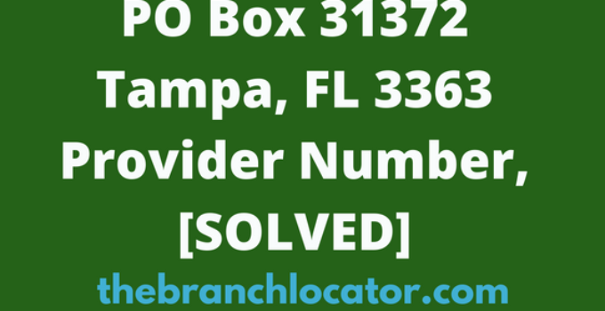PO Box 31372 Tampa, FL 3363 Provider Number, [SOLVED], 2024